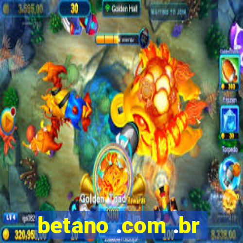 betano .com .br